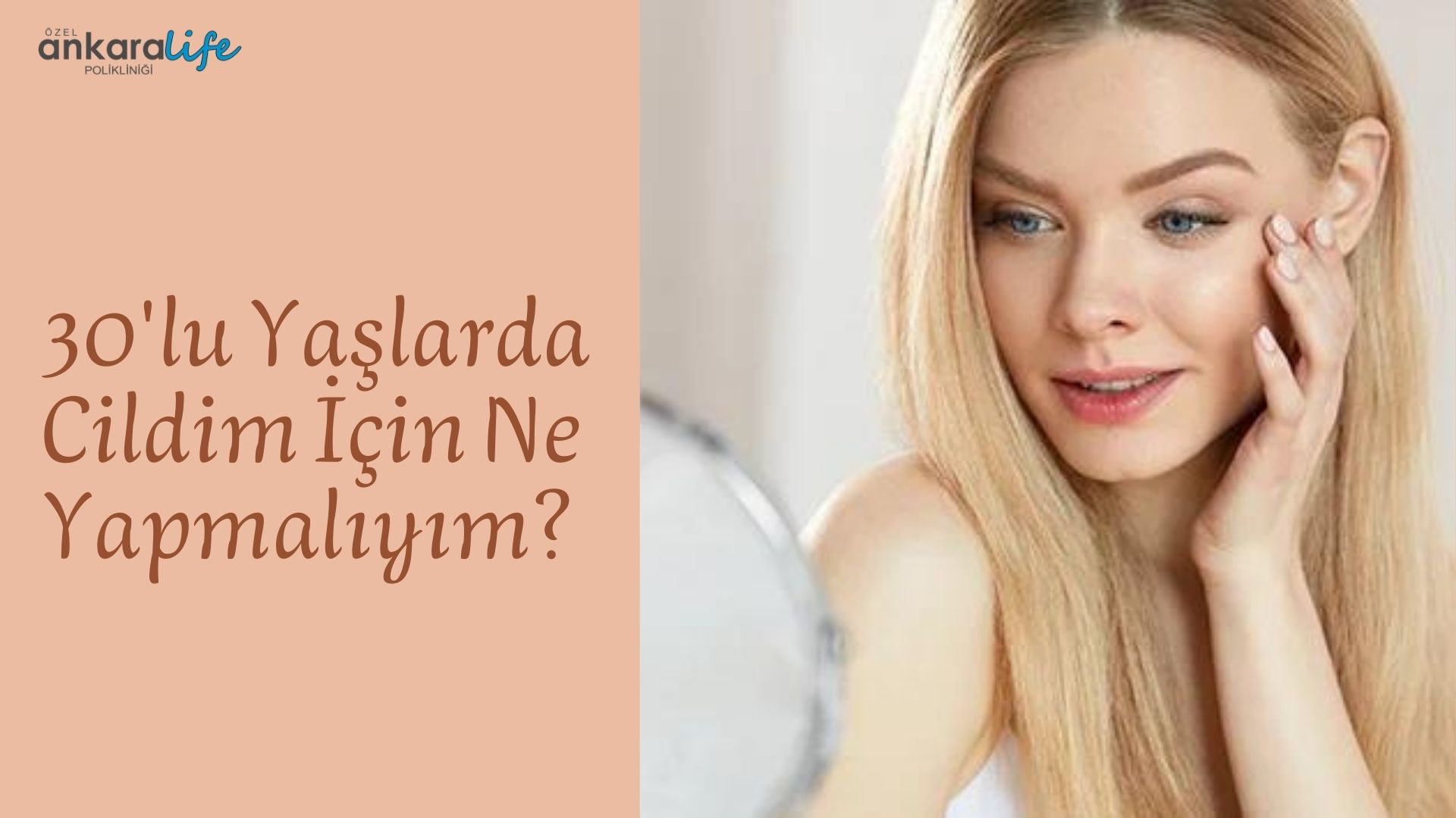 30'lu Yaşlarda Cildim İçin Ne Yapmalıyım