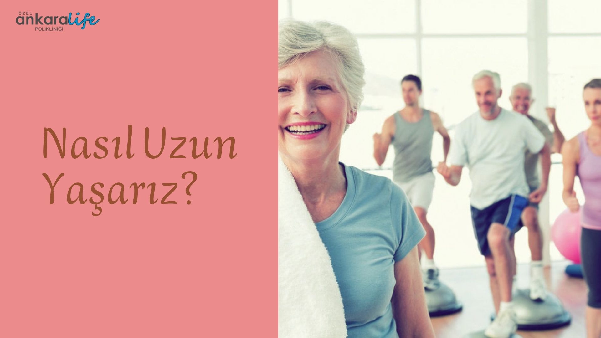 Nasıl Uzun Yaşarız
