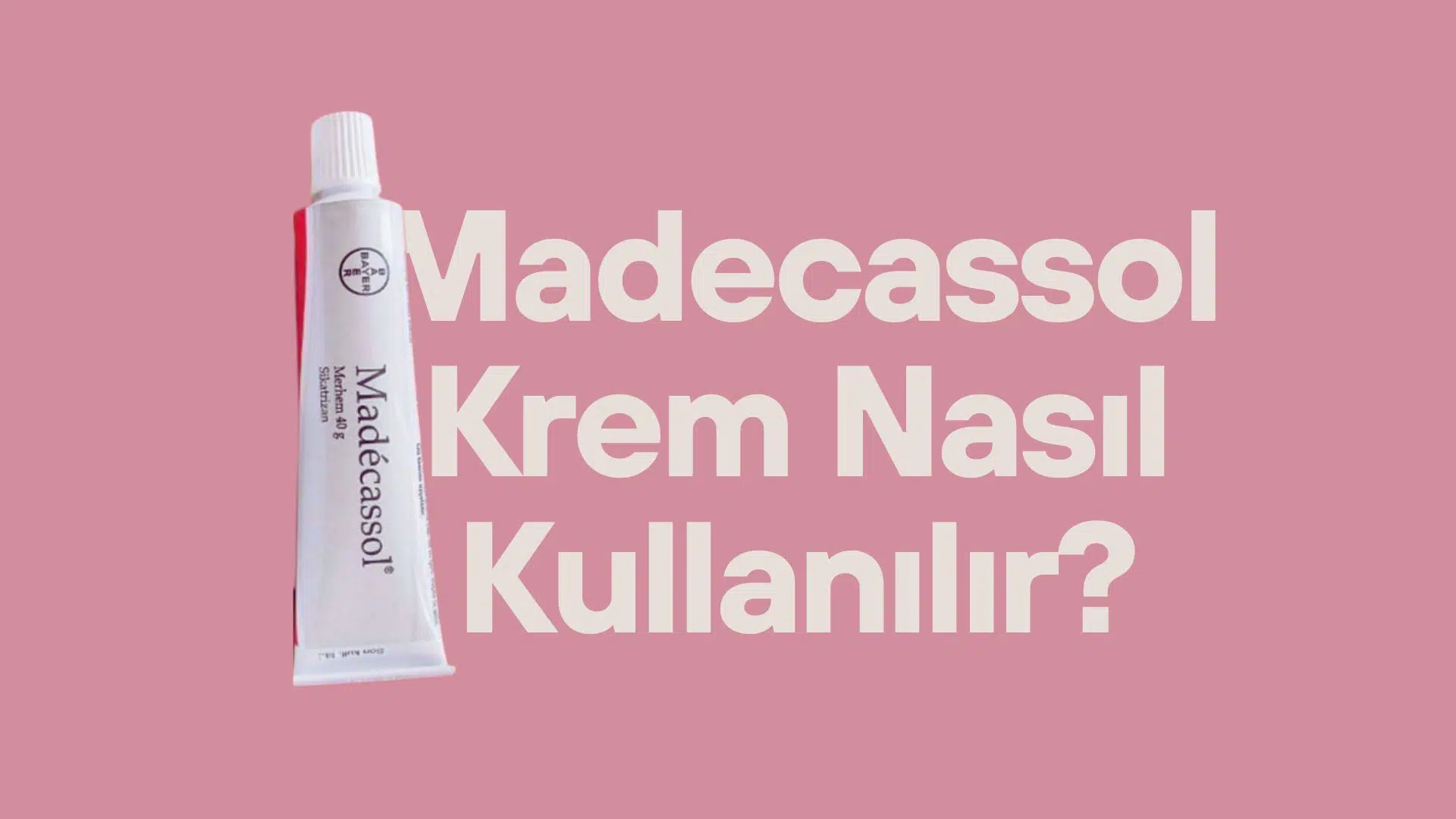madecassol-krem-nasil-kullanilir