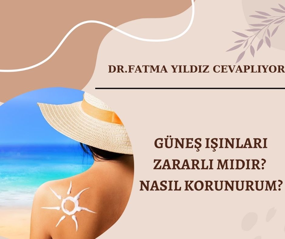 Güneş-ışınları-zararlı-mıdır?-Nasıl-korunurum?