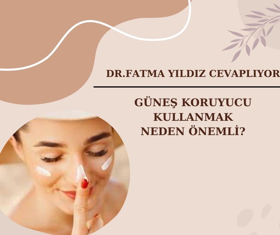 Güneş Koruyucu Kullanmak Neden Önemli?