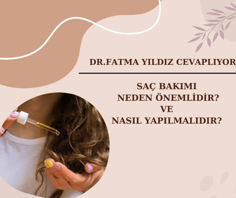 Saç/ Bakımı/ Neden/ Önemlidir/ ve /Nasıl/ Yapılmalıdır?