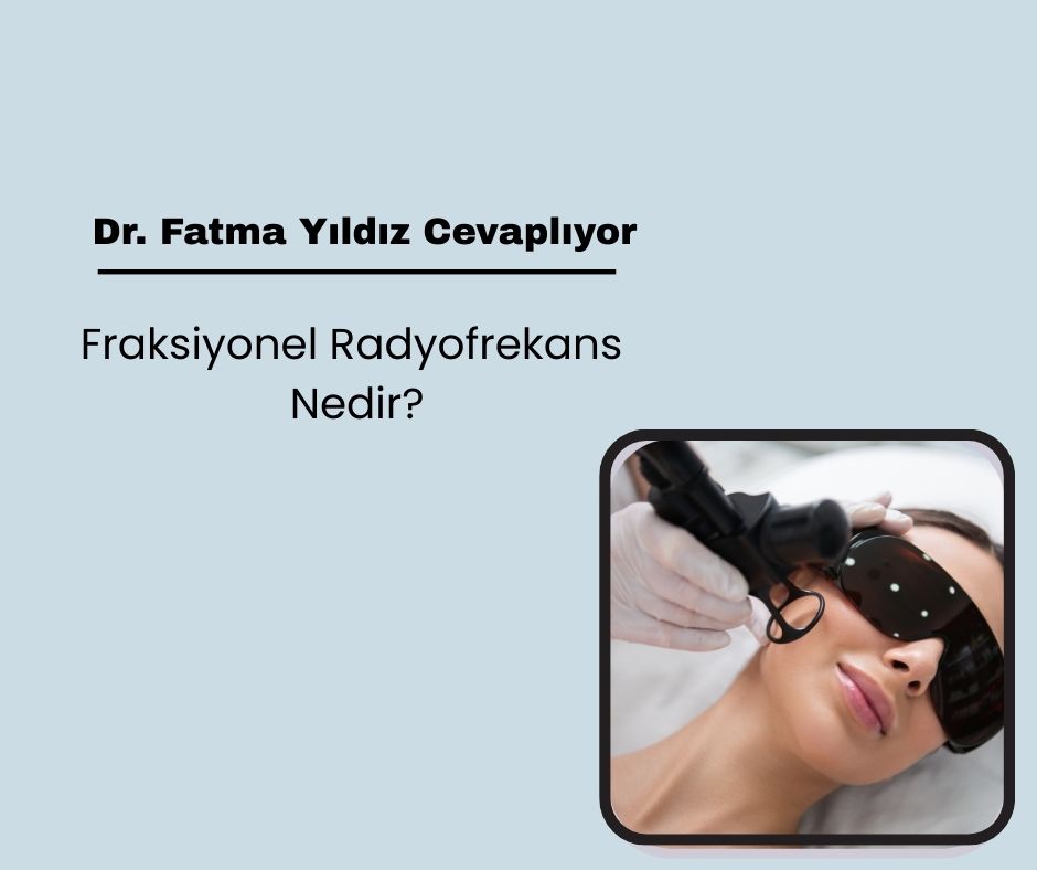Fraksiyonel Radyofrekans nedir?