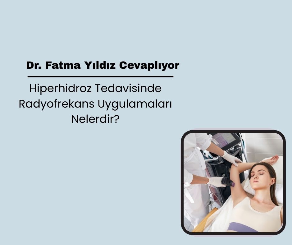 Hiperhidroz Tedavisinde Radyofrekans Uygulamaları Nelerdir?