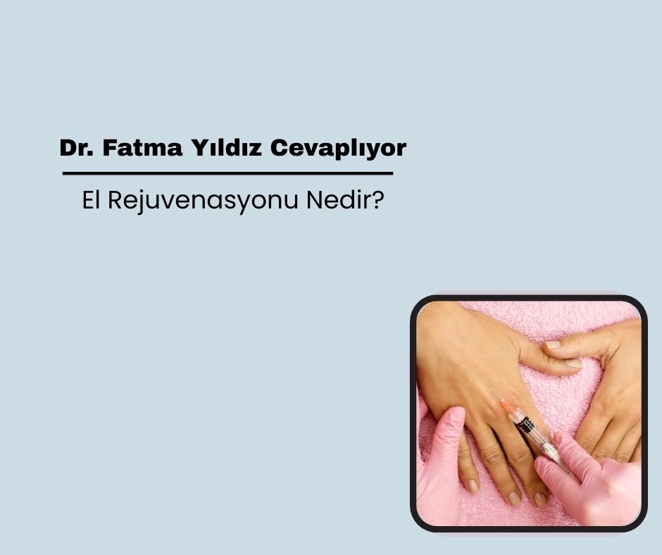 El Rejuvenasyonu Nedir? 