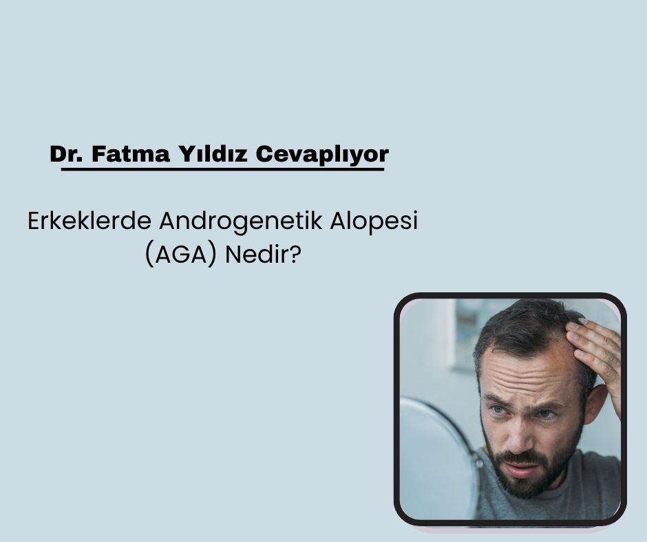 Erkeklerde Androgenetik Alopesi (AGA) Nedir?