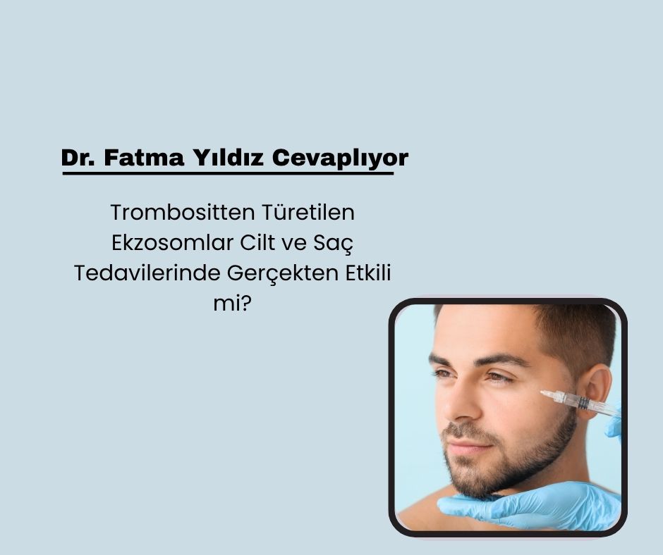Trombositten Türetilen Ekzosomlar Cilt ve Saç Tedavilerinde Gerçekten Etkili mi?