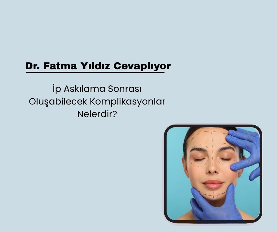 İp Askılama Sonrası Oluşabilecek Komplikasyonlar Nelerdir?